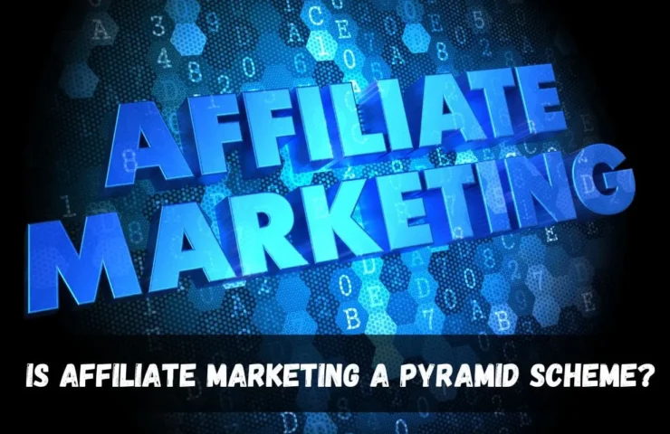Is Affiliate Marketing A Pyramid Scheme?